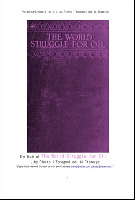 ϼ ϱ  ο.The World-Struggle for Oil, by Pierre lEspagnol del la Tramerye