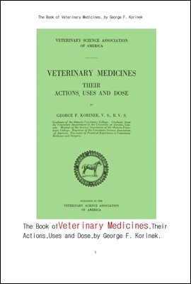 а   ฮۿ  뷮,The Book of Veterinary Medicines,Their Actions, Uses and Dose, GF Korinek