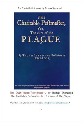 纴,佺Ʈ  ġ (The Charitable Pestmaster Or,The cure of the Plague, by Thomas Sherwood)