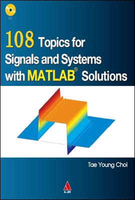 108 Topics for Signals and Systems with MTLAB Solutions