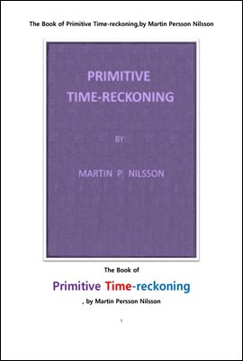 원시시대의 계시 計時 . The Book of Primitive Time-reckoning,by Martin Persson Nilsson