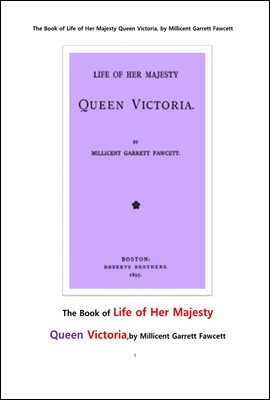  뿵 丮 . The Book of Life of Her Majesty Queen Victoria, by Millicent Garrett Fawcett