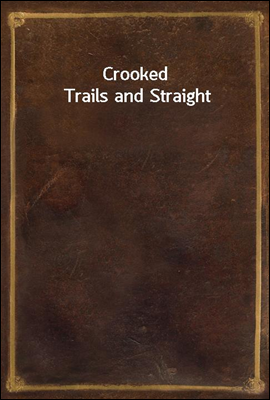 Crooked Trails and Straight
