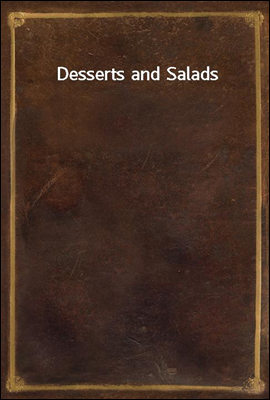 Desserts and Salads