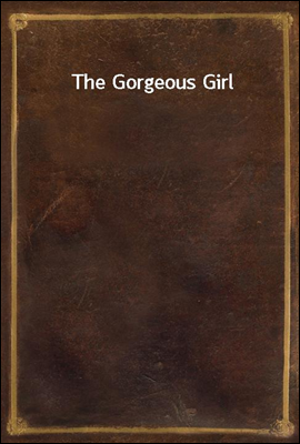 The Gorgeous Girl