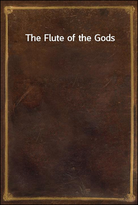 The Flute of the Gods