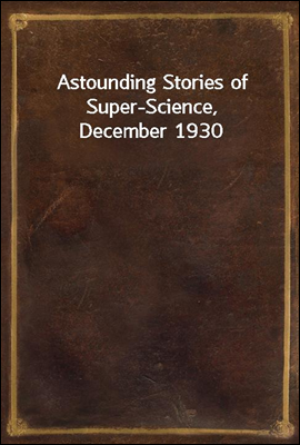 Astounding Stories of Super-Science, December 1930