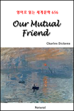 Our Mutual Friend -  д 蹮 656